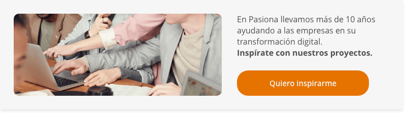 Banner con texto: "En Pasiona levamos más de 10 años ayudando a las empresas en su transformación digital. Inspírate con nuestros proyectos. Quiero inspirarme".