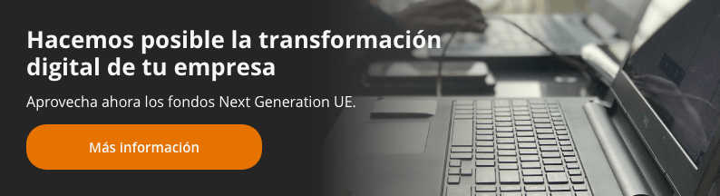 Banner con texto: "Hacemos posible la transformación digital de tu empresa. Aprovecha ahora los fondos Next Generation UE. Más información"